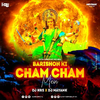 Barishon Ki Cham Cham Mein (Chetra Navratri Spl 2k21 Mixzz) DJ HRS X DJ MAYAYNK